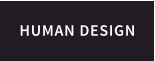 HUMAN DESIGN